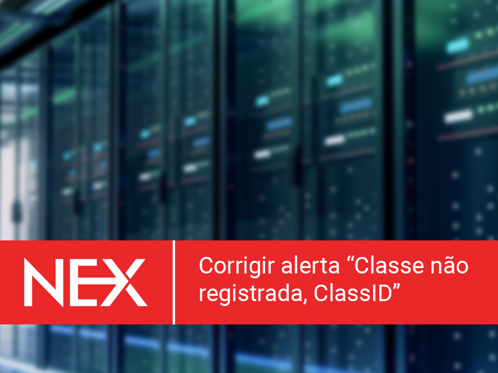 Como corrigir o erro “Classe não registrada, ClassID” Central de